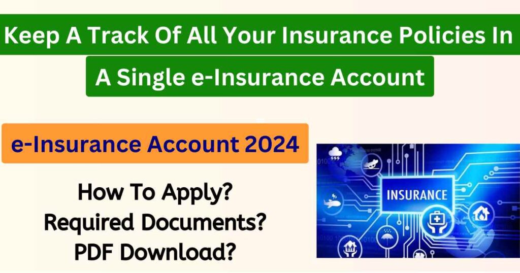 e-Insurance Account 2024| Electronic Insurance Account (eIA): Get Access On All Your Insurance Policies Anytime Anywhere In A Single e-Insurance Account