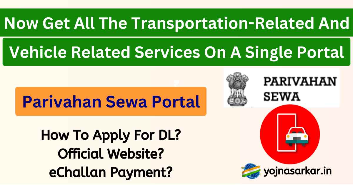 Parivahan Sewa Portal | Sarathi Parivahan Sewa Portal : Apply for Driving License, eChallan Payment, Transportation-Related Services